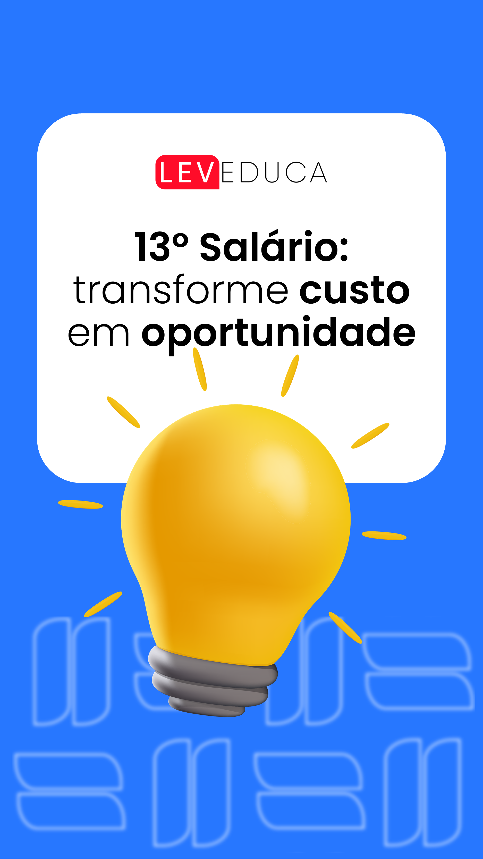 13° salário: transforme custo em oportunidade